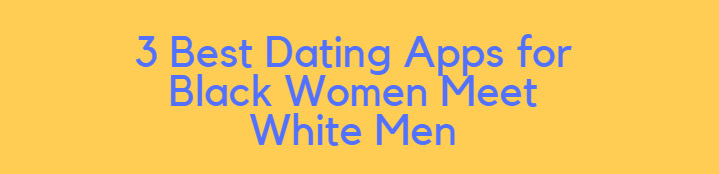 black women meet white men